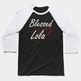 Lola - Blessed Lola Baseball T-Shirt